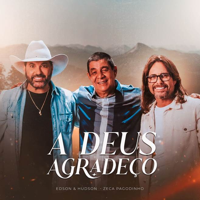 Edson & Hudson lançam “A Deus Agradeço”, faixa com participação de Zeca Pagodinho 6 image 5