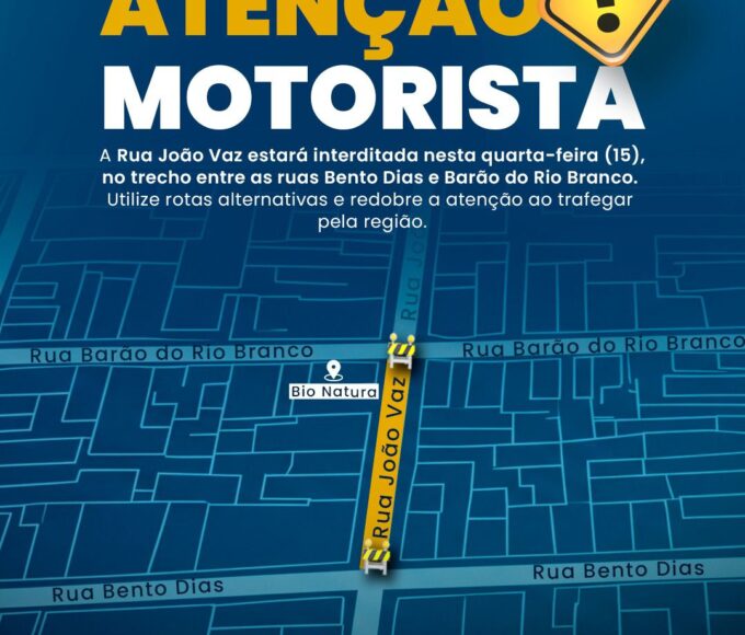 Trecho da Rua João Vaz tem interdição temporária para execução de serviço nesta quarta-feira 12 WhatsApp Image 2026 04 15 at 10.31.53