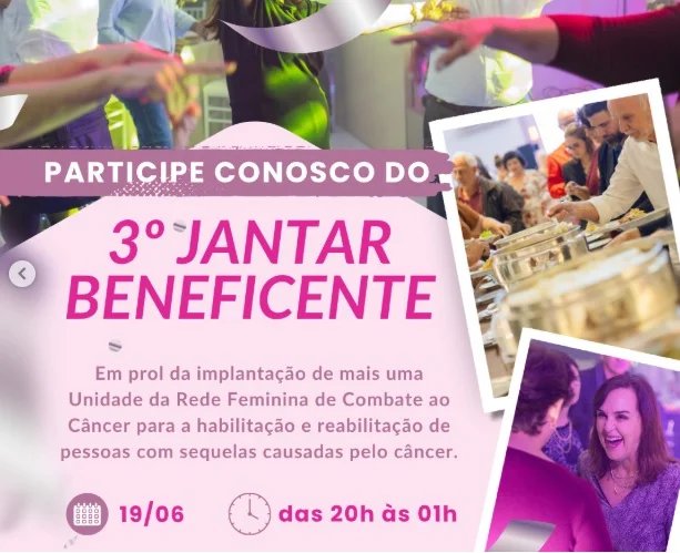 Jantar beneficente da Rede Feminina de Combate ao Câncer promete anúncio histórico e mobiliza região em prol de novo espaço de atendimento 14 jantar
