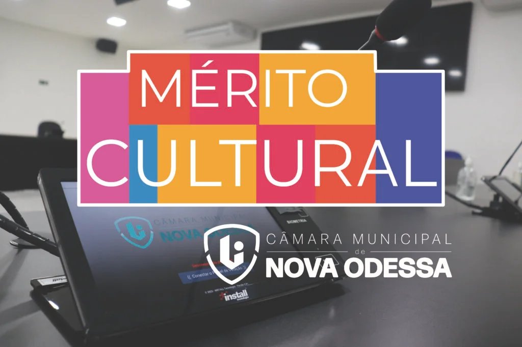Câmara de Nova Odessa homenageará pessoas de destaque na área cultural 5 merito cultural imagem divulgacao