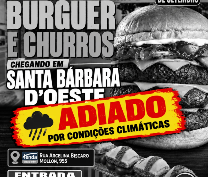 Festival de Burger e Churros é adiado em Santa Bárbara d’Oeste por causa das condições climáticas 14 adiado