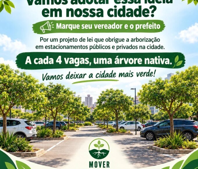 MoVer lança campanha para incentivar lei que torne obrigatória a arborização de estacionamentos em Americana 14 MOVER