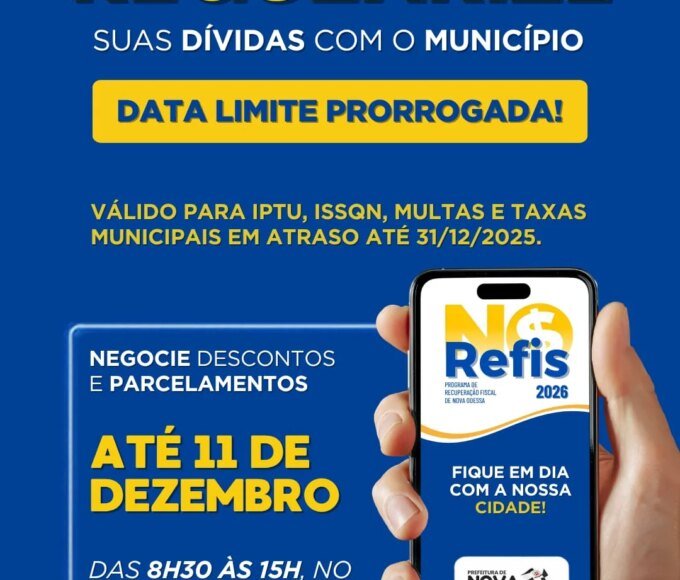 Prefeitura de Nova Odessa propõe REFIS 2026 com até 95% de desconto em juros e multas 12 Refis prorrogada